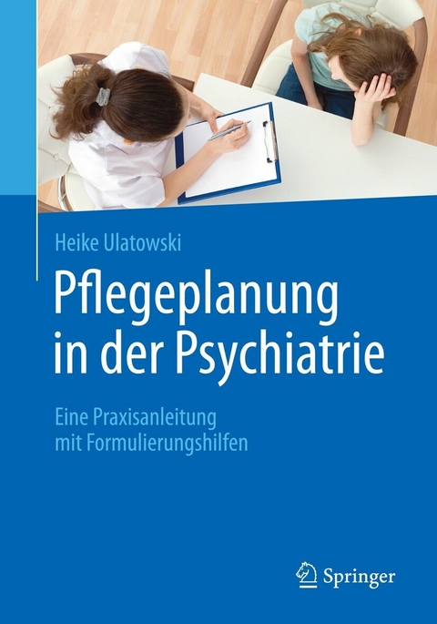 Pflegeplanung in der Psychiatrie - Heike Ulatowski