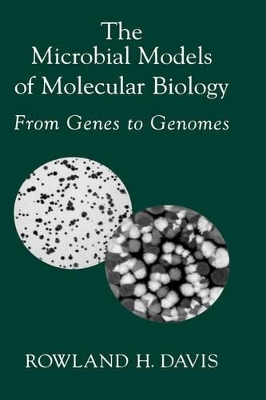 The Microbial Models of Molecular Biology - Rowland H. Davis