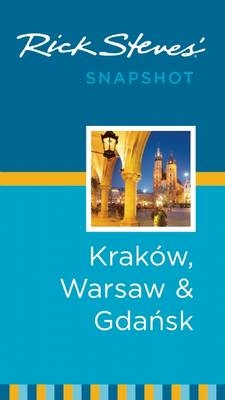 Rick Steves' Snapshot Krakow, Warsaw & Gdansk - Rick Steves, Cameron Hewitt