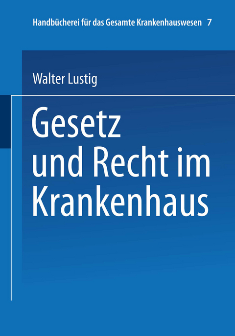 Gesetz und Recht im Krankenhaus - Walter Lustig