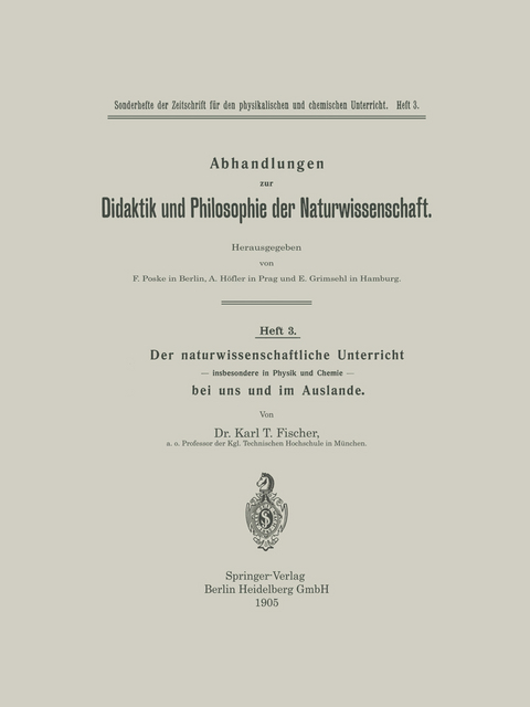 Der naturwissenschaftliche Unterricht — insbesondere in Physik und Chemie — bei uns und im Auslande - Karl Tobias Fischer