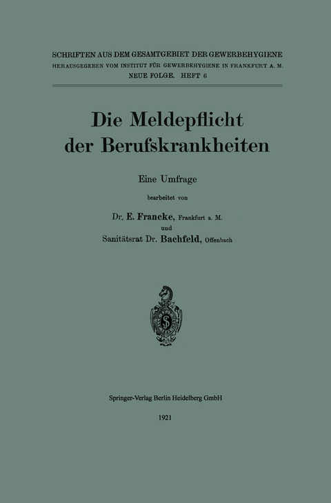 Die Meldepflicht der Berufskrankheiten - Erich Francke, Rudolf Bachfeld