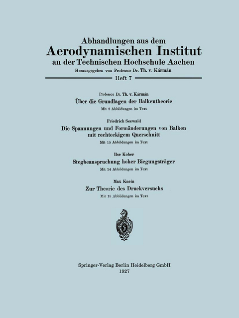 Über die Grundlagen der Balkentheorie / Die Spannungen und Formänderungen von Balken mit rechteckigem Querschnitt / Stegbeanspruchung hoher Biegungsträger / Zur Theorie des Druckversuchs - Theodore Von Kármán