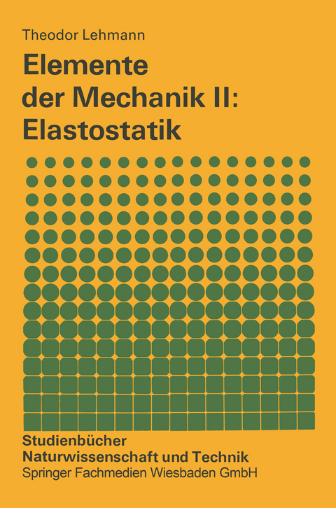 Elemente der Mechanik II: Elastostatik - Theodor Lehmann