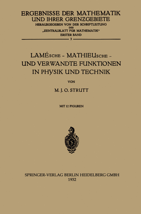 Lamésche — Mathieusche — und Verwandte Funktionen in Physik und Technik - Maximilian Julius Otto Strutt