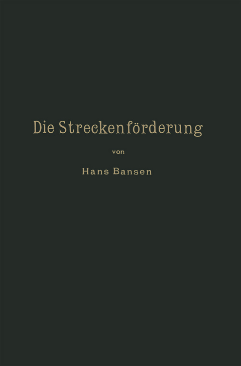 Die Streckenförderung. - Hans Bansen