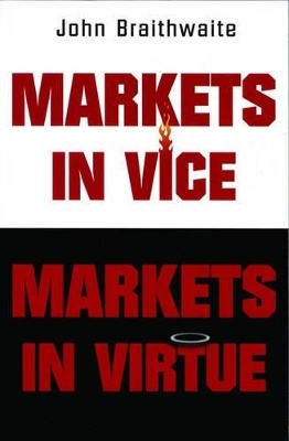 Markets in Vice, Markets in Virtue - John Braithwaite