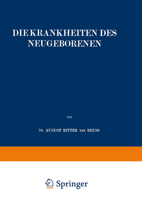 Die Krankheiten des Neugeborenen - August Ritter von Reuß