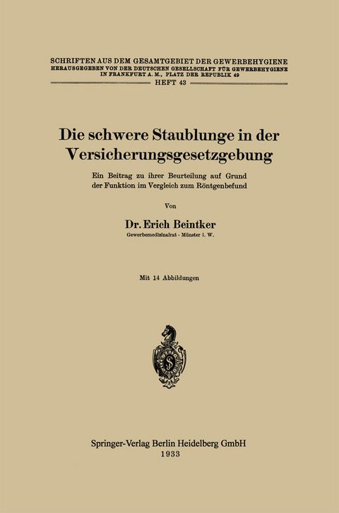 Die schwere Staublunge in der Versicherungsgesetzgebung - Erich Beintker