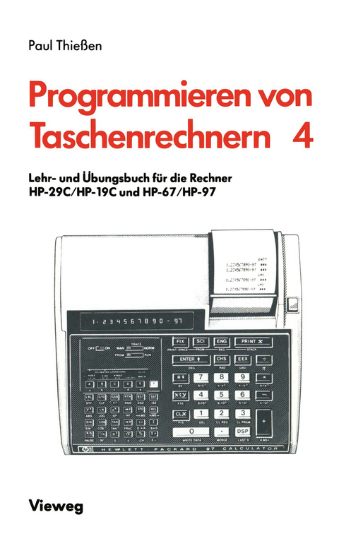 Lehr- und Übungsbuch für die Rechner HP-29C/HP-19C und HP-67/HP-97 - Paul A. Thießen