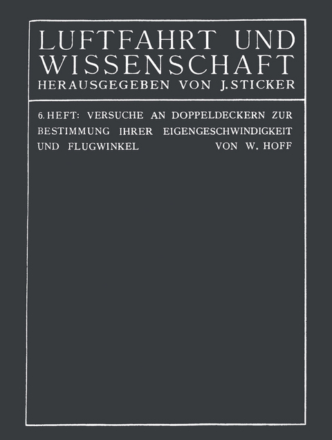 Versuche an Doppeldeckern zur Bestimmung ihrer Eigengeschwindigkeit und Flugwinkel - C... Th... Wilhelm Hoff