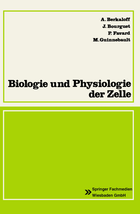 Biologie und Physiologie der Zelle - Andre Berkaloff, Jaques Bourguet, Pierre Favard, Maxime Guinnebault