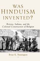 Was Hinduism Invented? - Brian K. Pennington