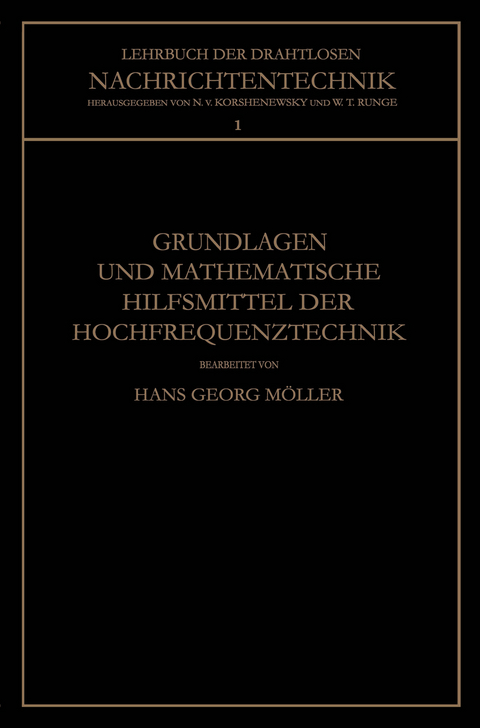 Grundlagen und Mathematische Hilfsmittel der Hochfrequenztechnik - Hans Georg Möller, Nicolai von Korshenewsky, Wilhelm T. Runge