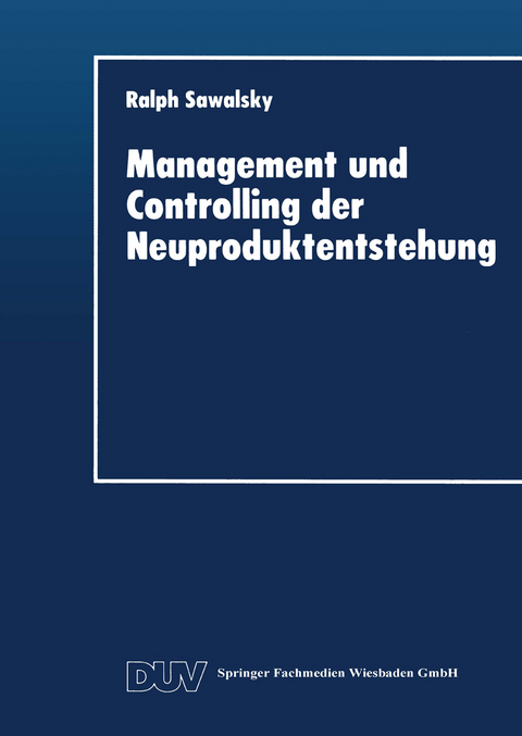 Management und Controlling der Neuproduktentstehung