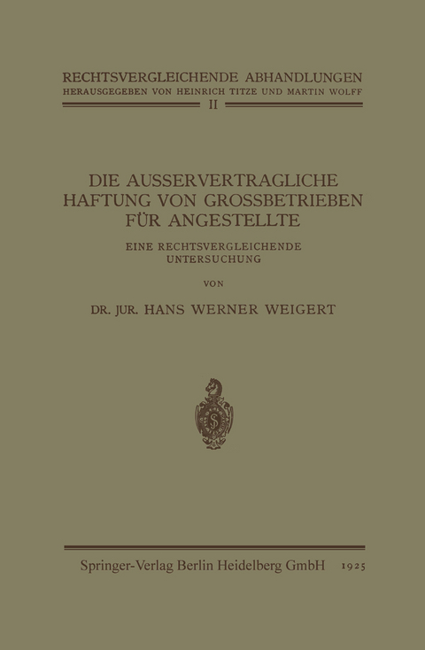 Die Ausservertragliche Haftung von Grossbetrieben für Angestellte - Hans Werner Weigert