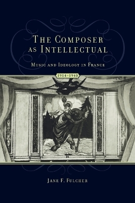 The Composer as Intellectual - Jane Fulcher