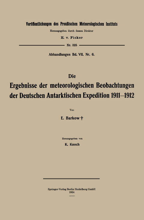 Die Ergebnisse der meteorologischen Beobachtungen der Deutschen Antarktischen Expedition 1911–1912 - Erich Barkow, Karl Knoch