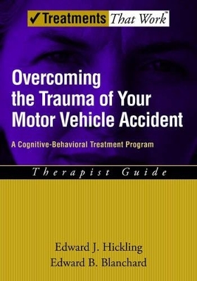 Overcoming the Trauma of Your Motor Vehicle Accident - Edward J. Hickling, Edward B. Blanchard