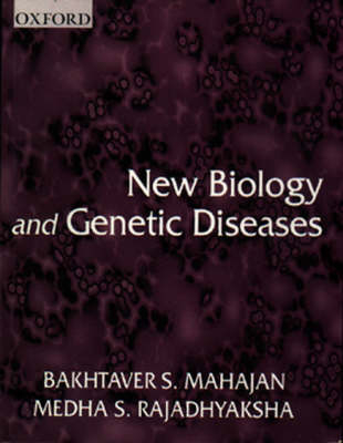 New Biology and Genetic Diseases - Bakhtaver S. Mahajan, Medha S. Rajadhyaksha