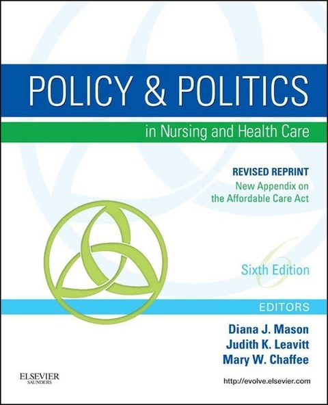 Policy and Politics in Nursing and Healthcare - Revised Reprint - E-Book -  Mary W. Chaffee,  Judith K. Leavitt,  Diana J. Mason