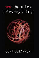 New Theories of Everything - John D. Barrow