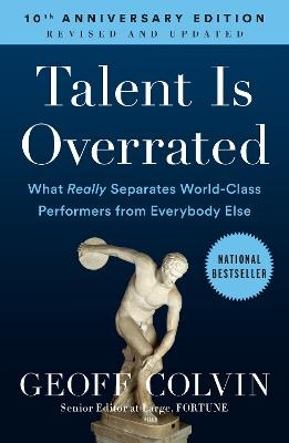 Talent Is Overrated - Geoff Colvin