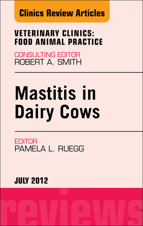 Mastitis in Dairy Cows, An Issue of Veterinary Clinics: Food Animal Practice -  Pamela L. Ruegg