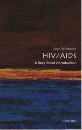 HIV/AIDS: A Very Short Introduction - Alan Whiteside OBE