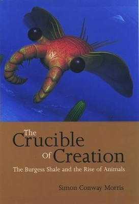 The Crucible of Creation - Simon Conway Morris