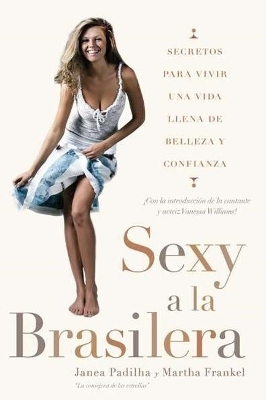 Sexy a la brasilera - Janea Padilha, Martha Frankel