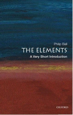 The Elements: A Very Short Introduction - Philip Ball