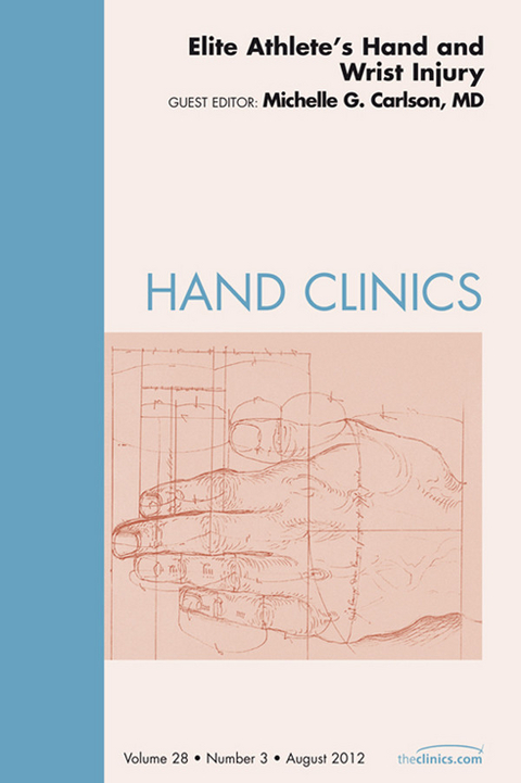 Elite Athlete's Hand and Wrist Injury, An Issue of Hand Clinics -  Michelle Carlson