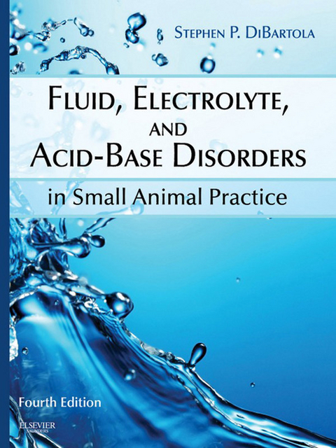 Fluid, Electrolyte, and Acid-Base Disorders in Small Animal Practice -  Stephen p. Dibartola