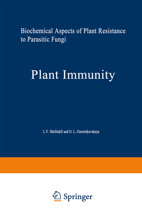 Plant Immunity - L. V. Metlitskiĭ, Ol’ga Leonidovna Ozeretskovskaia