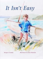 It isn't Easy - Margaret Connolly