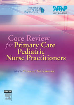 Core Review for Primary Care Pediatric Nurse Practitioners -  Association of Faculties of Pediatric Nu,  National Association of Pediatric Nurse