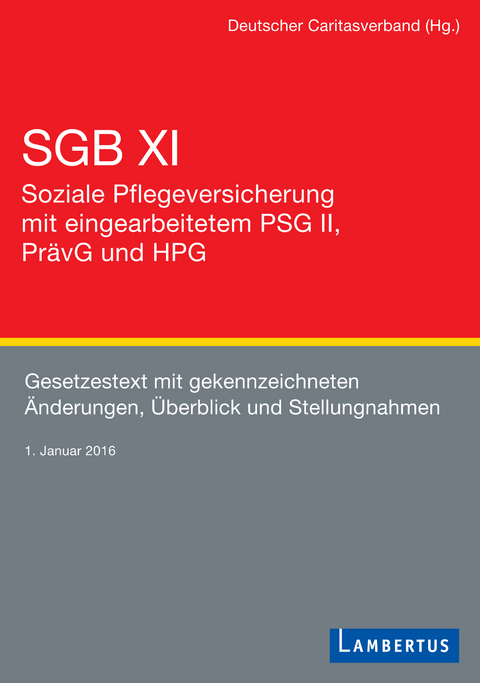 SGB XI - Soziale Pflegeversicherung mit eingearbeitetem PSG II, PrävG und HPG