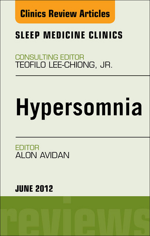 Hypersomnia, An Issue of Sleep Medicine Clinics -  Alon Y. Avidan