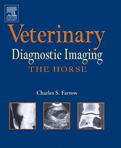 Veterinary Diagnostic Imaging - The Horse - E-Book -  Charles S. Farrow