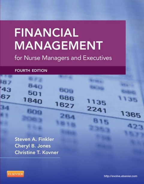 Financial Management for Nurse Managers and Executives - E-Book -  Cheryl Jones,  Steven A. Finkler,  Christine T. Kovner