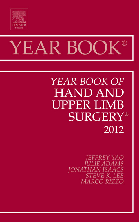 Year Book of Hand and Upper Limb Surgery 2012 -  Jeffrey Yao,  Julie Adams,  Jonathan E. Isaacs,  Steve K. Lee,  Marco Rizzo