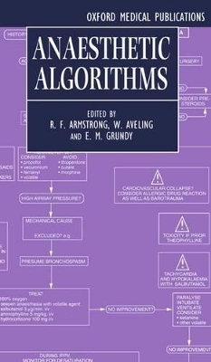 Anaesthetic Algorithms - R. F. Armstrong, W. Aveling, E. M. Grundy