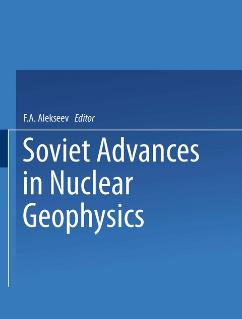 Soviet Advances in Nuclear Geophysics - 