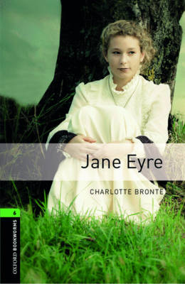 Oxford Bookworms Library: Stage 6: Jane Eyre - Charlotte Bronte, Clare West