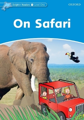 Dolphin Readers Level 1: On Safari - Di Taylor