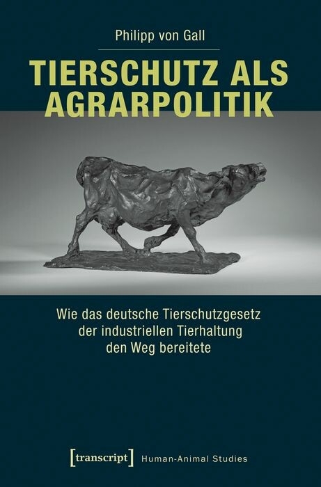 Tierschutz als Agrarpolitik - Philipp von Gall