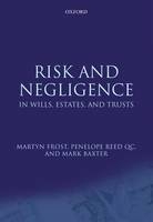 Risk and Negligence in Wills, Estates, and Trusts - Martyn Frost