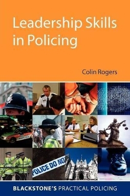 Leadership Skills in Policing - Colin Rogers