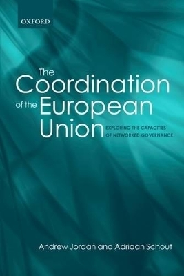 The Coordination of the European Union - Andrew Jordan, Adriaan Schout